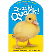 Quack! Quack!: These Baby Animals Can't Want to Meet You (Baby Touch and Feel)