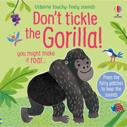 Don't Tickle the Gorilla! (DON'T TICKLE Touchy Feely Sound Books)
