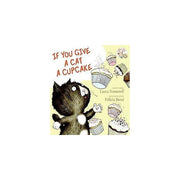 If You Give a Cat a Cupcake (If You Give... Books)