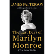 James Patterson The Last Days of Marilyn Monroe Hardback True Crime Thriller Book