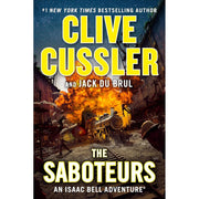 G.P. Putnam's Sons The Saboteurs : An Isaac Bell Adventure By Jack Du Brul & Clive Cussler (Hardcover)